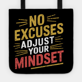 Motivational Saying, No Excuses, Adjust Your Mindset Tote