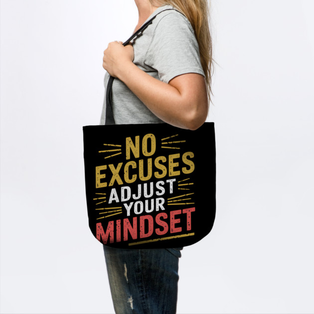 Motivational Saying, No Excuses, Adjust Your Mindset by logiamerch