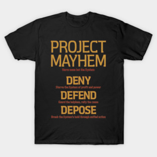 Project Mayhem Rules - Deny, Defend, Depose T-Shirt