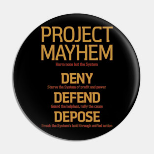 Project Mayhem Rules - Deny, Defend, Depose Pin
