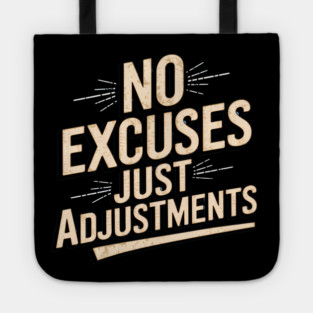 Motivational Saying, No Excuses, Adjust Your Mindset Tote