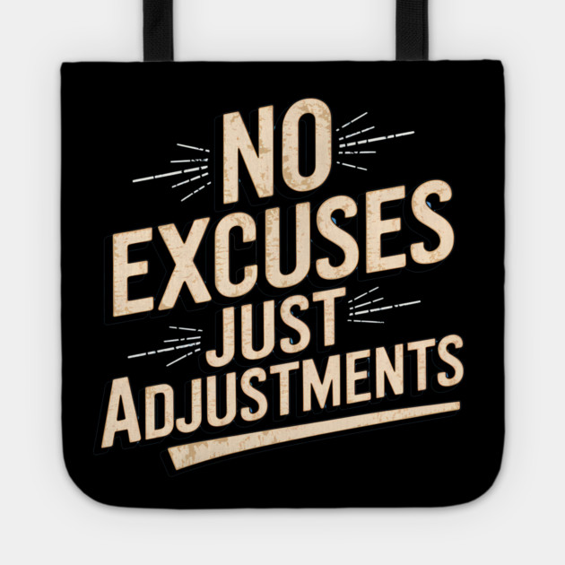 Motivational Saying, No Excuses, Adjust Your Mindset Tote by logiamerch
