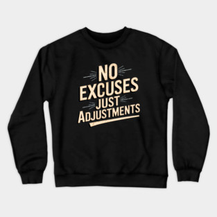 Motivational Saying, No Excuses, Adjust Your Mindset Crewneck Sweatshirt