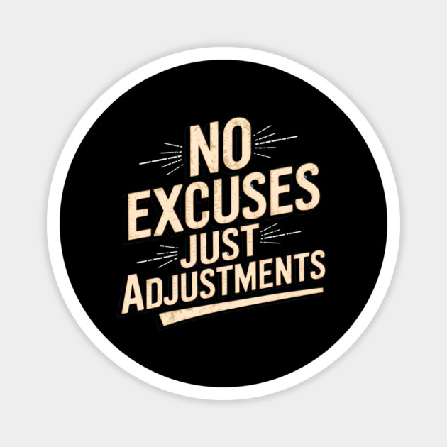 Motivational Saying, No Excuses, Adjust Your Mindset Magnet by logiamerch