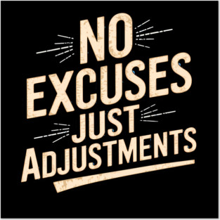 Motivational Saying, No Excuses, Adjust Your Mindset Posters and Art