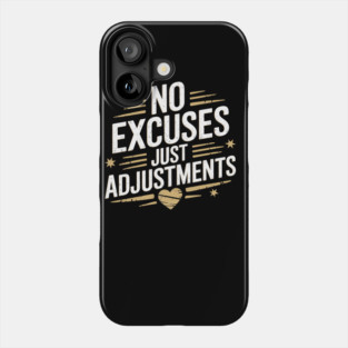 Motivational Saying, No Excuses, Adjust Your Mindset Phone Case