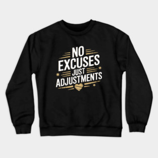 Motivational Saying, No Excuses, Adjust Your Mindset Crewneck Sweatshirt