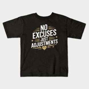 Motivational Saying, No Excuses, Adjust Your Mindset Kids T-Shirt