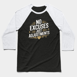 Motivational Saying, No Excuses, Adjust Your Mindset Baseball T-Shirt