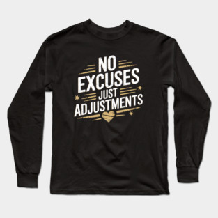 Motivational Saying, No Excuses, Adjust Your Mindset Long Sleeve T-Shirt