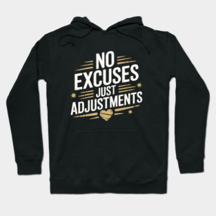 Motivational Saying, No Excuses, Adjust Your Mindset Hoodie