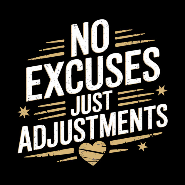 Motivational Saying, No Excuses, Adjust Your Mindset by logiamerch