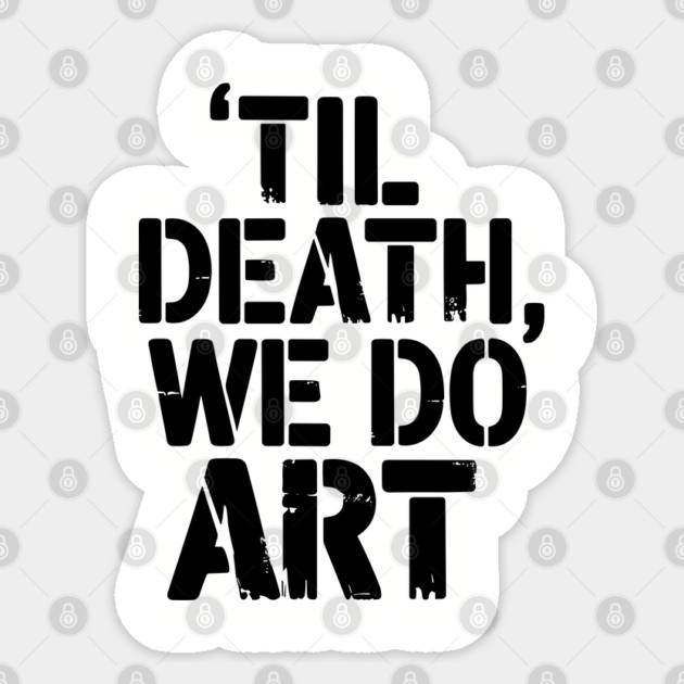 Til Death We Do Art Creative Living Sticker by Anticorporati
