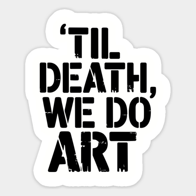 Til Death We Do Art Creative Living Magnet by Anticorporati
