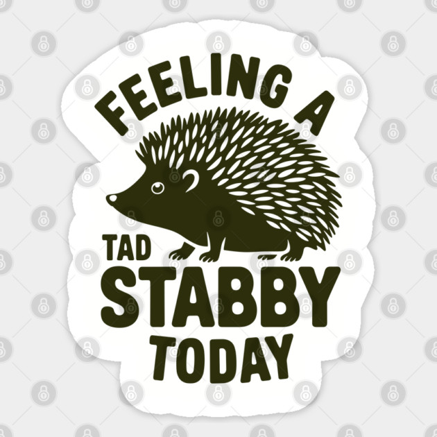 Feeling a Tad Stabby Today Grumpy Bad Mood Attitude Sticker by Anticorporati