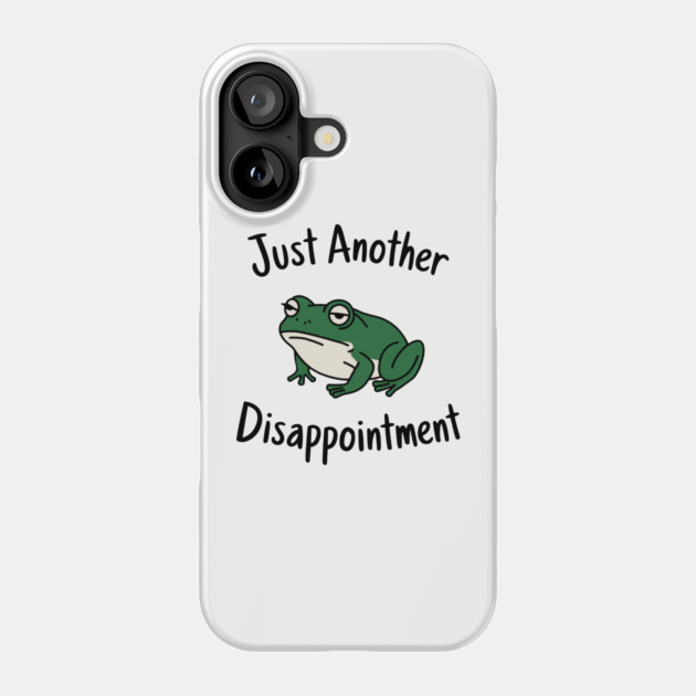 Just Another Disappointment Edgy Humor Ironic Mood Phone Case by Anticorporati