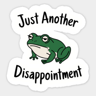 Just Another Disappointment Edgy Humor Ironic Mood Sticker