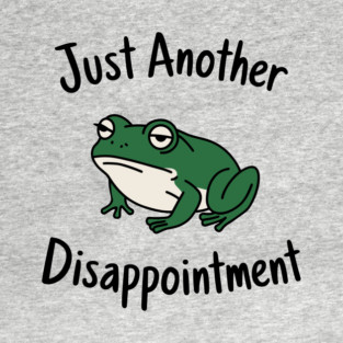 Just Another Disappointment Edgy Humor Ironic Mood T-Shirt
