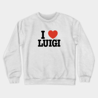 I LOVE LUIGI Crewneck Sweatshirt