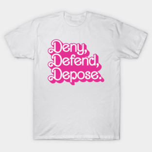 Deny Defend Depose Barbie Pink T-Shirt