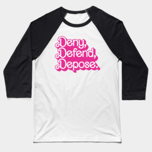 Deny Defend Depose Barbie Pink Baseball T-Shirt