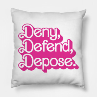 Deny Defend Depose Barbie Pink Pillow