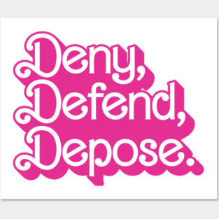 Deny Defend Depose Barbie Pink Posters and Art