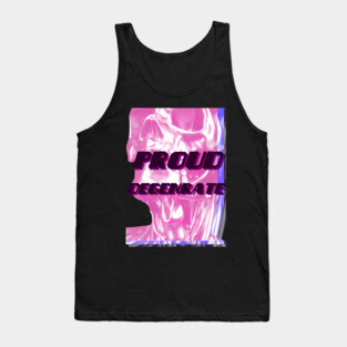 Proud Degenerate Tank Top