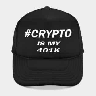 #CRYPTO IS MY 401K Hat