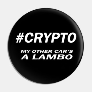 #Crypto - My Other Car's a Lambo Pin