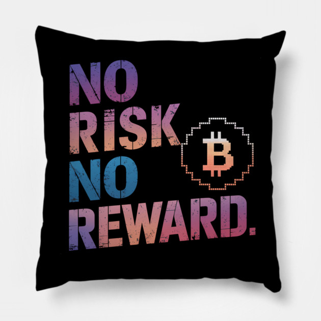 Motivational Financial Saying, No Risk No Reward Pillow by logiamerch