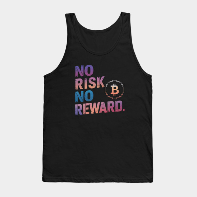 Motivational Financial Saying, No Risk No Reward Tank Top by logiamerch