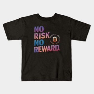 Motivational Financial Saying, No Risk No Reward Kids T-Shirt