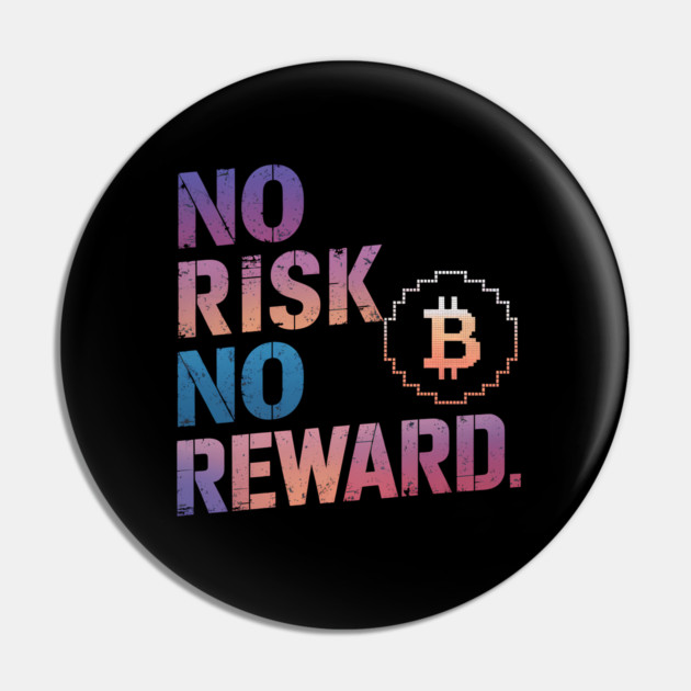 Motivational Financial Saying, No Risk No Reward Pin by logiamerch