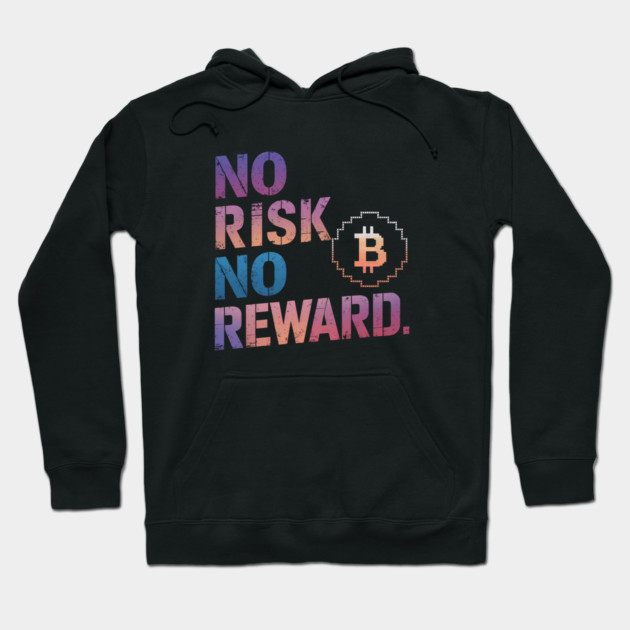 Motivational Financial Saying, No Risk No Reward Hoodie by logiamerch
