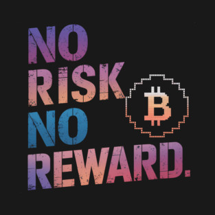 Motivational Financial Saying, No Risk No Reward T-Shirt