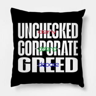 Unchecked Corporate Greed - Red Green And Blue - Deny Defend Depose - White - Front Pillow