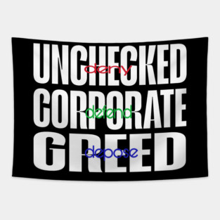 Unchecked Corporate Greed - Red Green And Blue - Deny Defend Depose - White - Front Tapestry