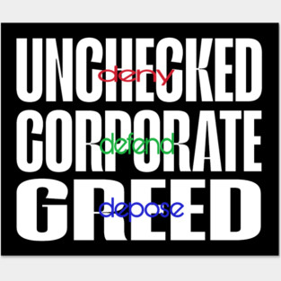 Unchecked Corporate Greed - Red Green And Blue - Deny Defend Depose - White - Front Posters and Art