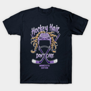 Hockey Hair Don't Care Funny Minnesota Hockey T-Shirt
