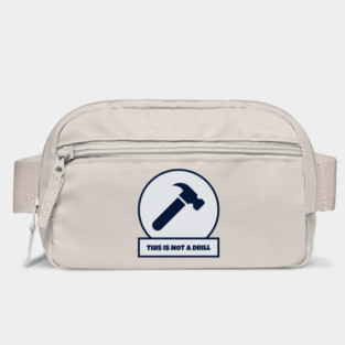 This Is Not A Drill Bag