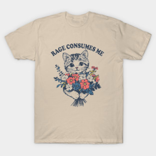 Rage-Consumes-Me T-Shirt