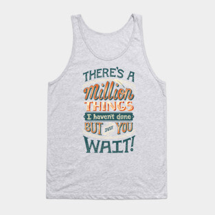 Just You Wait Tank Top