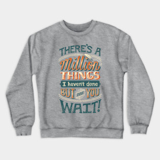 Just You Wait Crewneck Sweatshirt