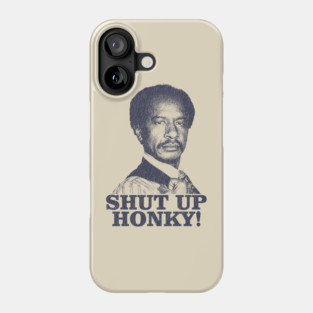 VINTAGE Shut Up Honky!  The Jeffersons Phone Case