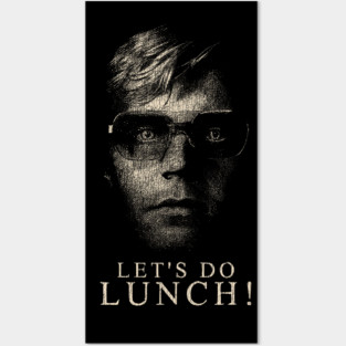 Vintage Grunge Let's Do Lunch! Jeffrey Dahmer Posters and Art