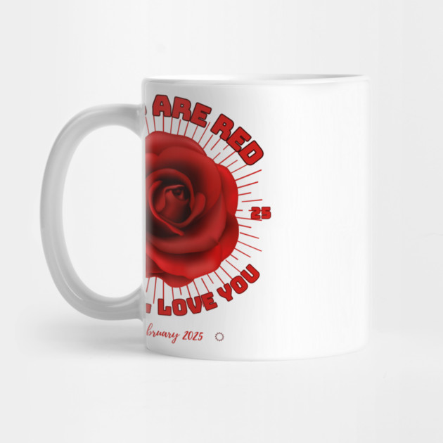 Roses Are Red 2025 I Still Love You - Romantic Shirt by Urbanprint