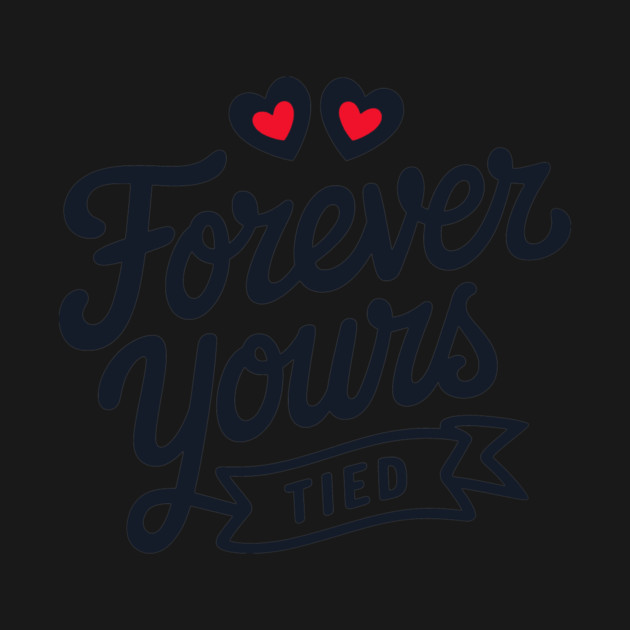 Forever Yours (Tied) by CreativeSage