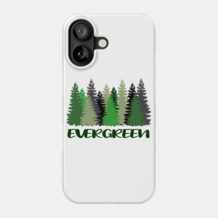 EVERGREEN Phone Case