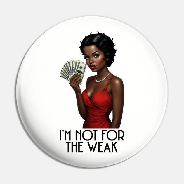 I'm Not For The Weak Pin by UrbanLifeApparel